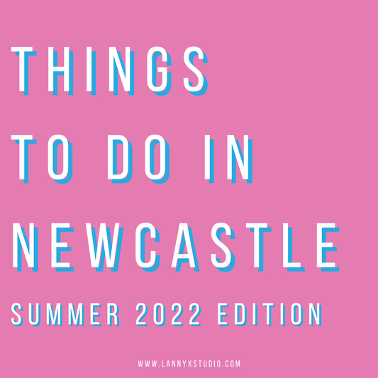 Things to do in Newcastle, Summer 2022 Edition: